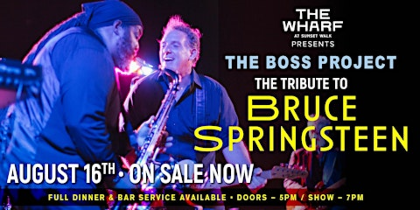 "Bruce Springsteen" Tribute "The Boss Project" Live at The Wharf August 16