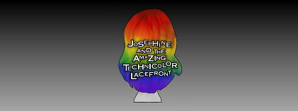 JOSEPHINE AND THE AMAZING TECHNICOLOR LACEFRONT