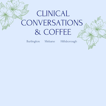 Clinical Conversations & Coffee Mebane