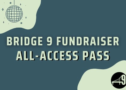 Bridge 9 Fundraiser - All Access Pass