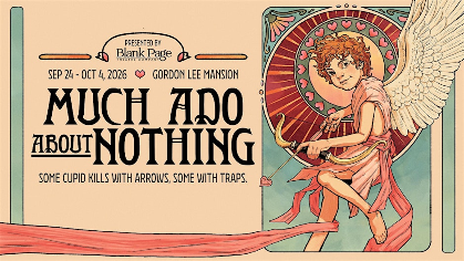Much Ado About Nothing Present by Blank Page Theatre Co.