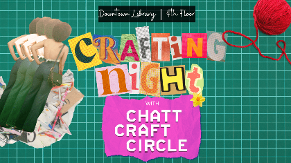 Crafting Night with Chatt Craft Circle (Adults 18+)