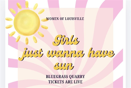 Women of Louisville "Girls just wanna have sun"