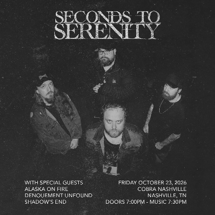 Venue: Seconds To Serenity l Alaska on Fire l Denouement Unfound l Shadow's End
