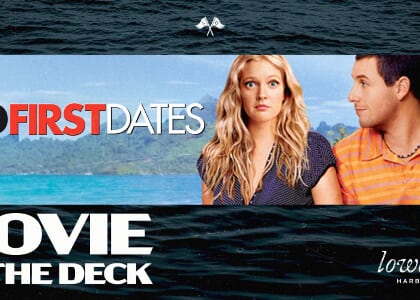 Movie on the Deck: 50 First Dates