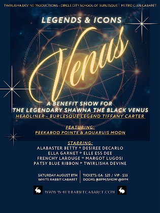Legends & Icons VENUS - A Benefit Show for Shawna the Black Venus