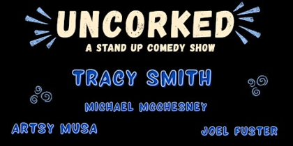 Uncorked: A Stand Up Comedy Show