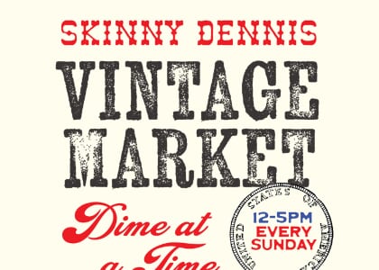 Skinny Dennis Hosts Weekly Vintage Market