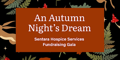 An Autumn Night's Dream - Sentara Hospice Services Fundraising Gala