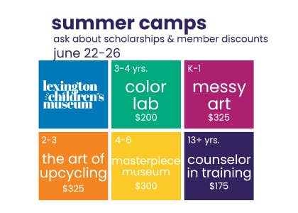 Summer Camps, Week Four at Lexington Children's Museum