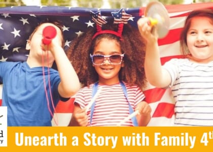 Unearth a Story with Family 4th Fun