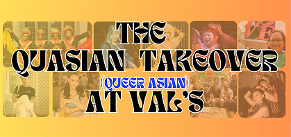 The QuAsian Takeover at Val's