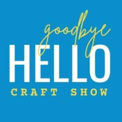 Goodbye Hello Craft Show