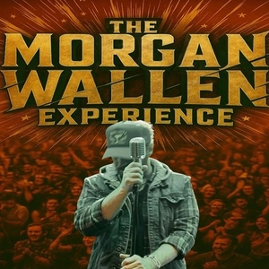The Morgan Wallen Experience