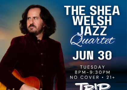 Jazz Night @ Trip w/The Shea Welsh Quartet