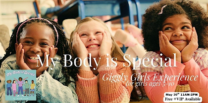 My Body is Special: A Giggly Girls Tea Party & Confidence Experience