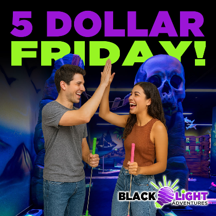 $5 Fridays at Blacklight Adventures!