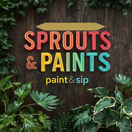 Sprouts & Art -Paint& Sip