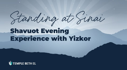 Standing at Sinai: Shavuot Evening Experience with Yizkor