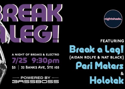 Break a Leg! Raw Breaks & Electro ft.  Aidan Rolfe & Nat Black @ Nightshade