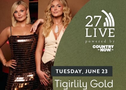 27LIVE powered by Country Now: Tigirlily Gold with Walker Montgomery