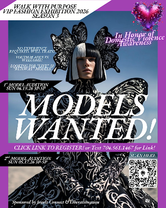 WALK WITH PURPOSE 26 VIP FASHION EXHIBITION MODEL/DESIGNER/ARTIST AUDITION