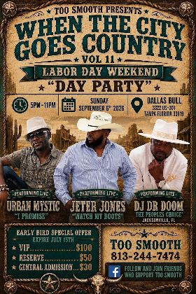 TOO SMOOTH PRESENTS " WHEN THE CITY GOES COUNTRY " WESTERN  DAY PARTY & CON