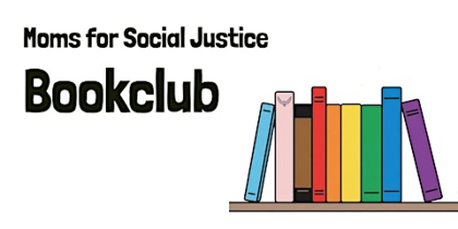 Moms for Social Justice Bookclub
