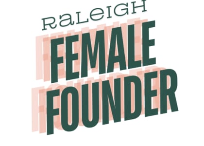 ONE YEAR ANNIVERSARY - Raleigh Female Founder Happy Hour