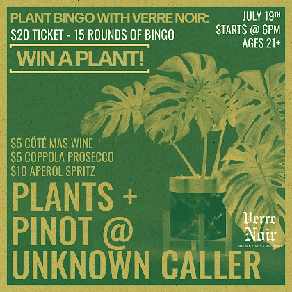 Plants + Pinot @ Unknown Caller