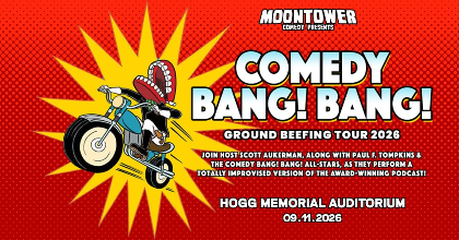 Comedy Bang! Bang! at Hogg Memorial Auditorium