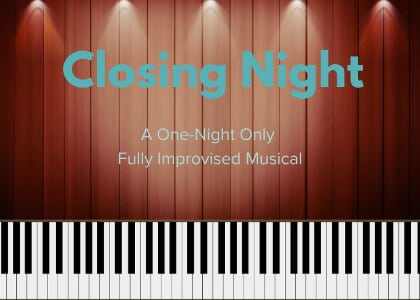 Closing Night - an Improvised Musical