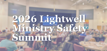 2026 Lightwell Ministry Safety Summit - Denver, CO