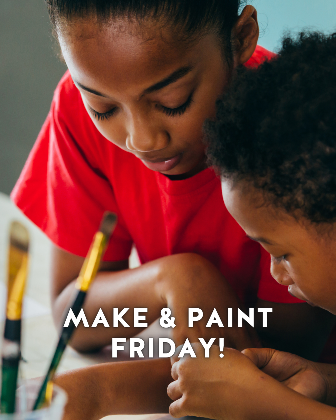 Make and Paint Friday! - Downtown