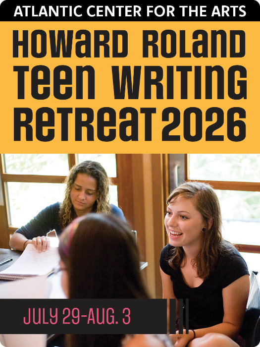 Atlantic Center for the Arts Howard Roland Teen Writing Retreat