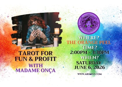 ABSFest Saturday: Tarot for Fun & Profit Workshop with Madame Onça