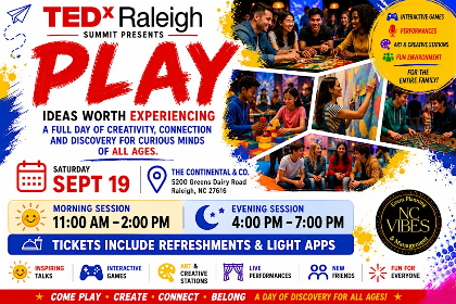 TEDxRaleigh PLAY 2026! Spark curiosity, creativity, and connection.MORNING!