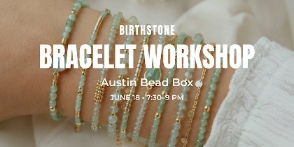 Birthstone Bracelet Workshop
