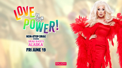 Love is Our Power with Drag Race All Star Alaska