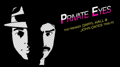 Private Eyes: The Premier Daryl Hall & John Oates Tribute