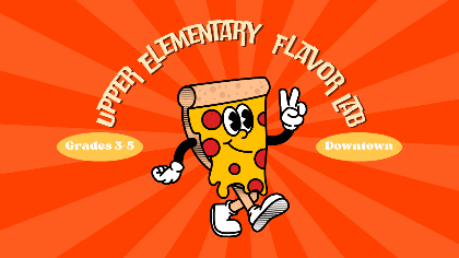 Upper Elementary Flavor Lab (Grades 3-5)