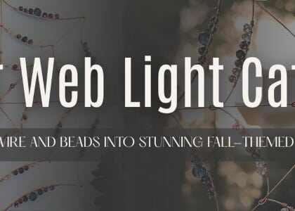 Beaded & Wire Spider Web Light Catchers