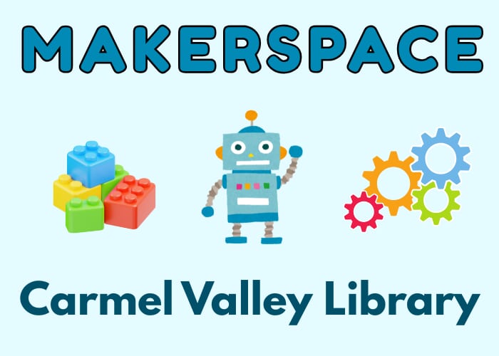Carmel Valley - Makerspace Fair