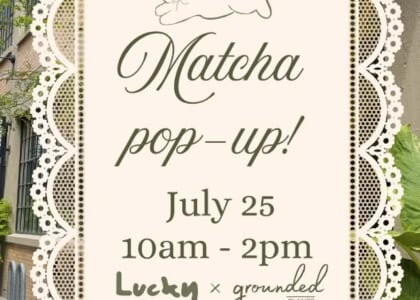 Collage Corner x Lucky Maeve's Matcha Pop Up