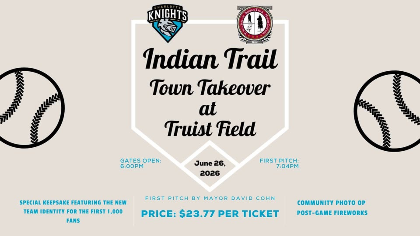 Charlotte Knights: 2026 Indian Trail Town Takeover of