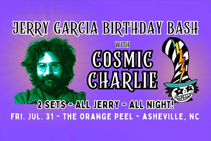 Jerry Garcia Birthday Bash w/ Cosmic Charlie