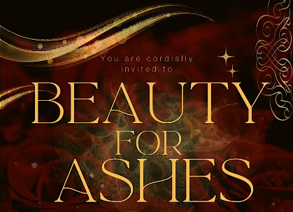 Beauty for Ashes: An Evening of Honor