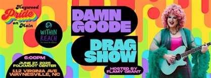 The Damn Goode Drag Show Hosted by Flamy Grant, Followed By The After Party
