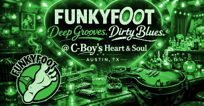 Deep Grooves. Dirty BLUES. FunkyFoot @C-Boy's!