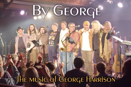 "By George" A George Harrison Celebration